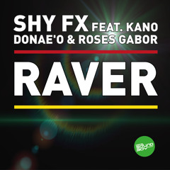 Raver (feat. Donae'o, Kano & Roses Gabor)