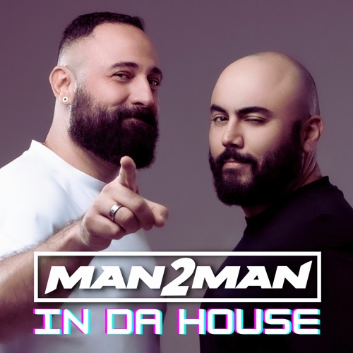 MAN2MAN In Da House