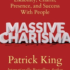 [PDF] Download Massive Charisma Likability, Charm, Presence, And Success With