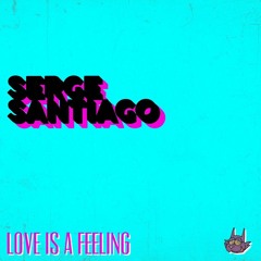 PREMIERE: Serge Santiago - Love Is A Feeling [Jack Said What Records]
