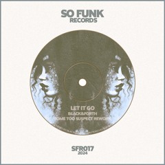 Black&Forth - Let It Go (Some Too Suspect ReWork)