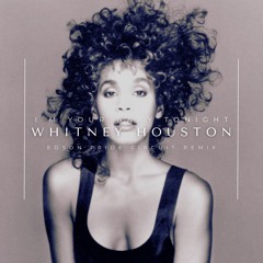 Whitney Houston - I'm Your Baby Tonight (Edson Pride Circuit Remix)