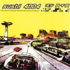 Sushi 4004 - The Return of Spectacular Japanese Clubpop (1998)