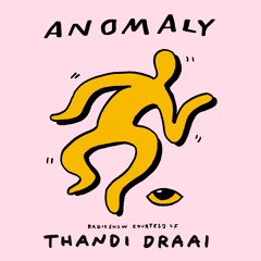 Anomaly Radio Show Courtesy Of Thandi Draai 14.06.2023