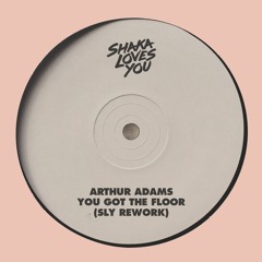 Arthur Adams - You Got The Floor (SLY Rework)