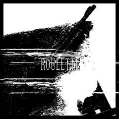 ROULETTE (slowed)