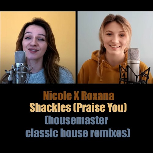 Stream housemaster Listen to Nicole x Roxana Shackles (housemaster
