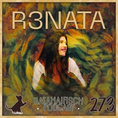 KataHaifisch Podcast 273 - R3NATA