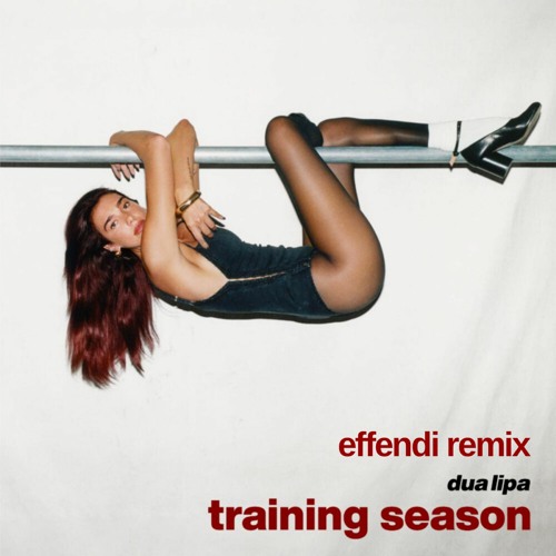 SNIPPET: Dua Lipa: Training Season (Effendi bootleg)