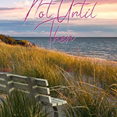 ACCESS EPUB 📪 Not Until Then: A Christian Romance (Hope Springs Book 9) by  Valerie