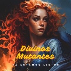 Divinos Mutantes
