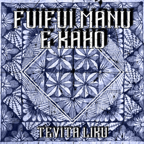 Fuifui Manu E Kaho