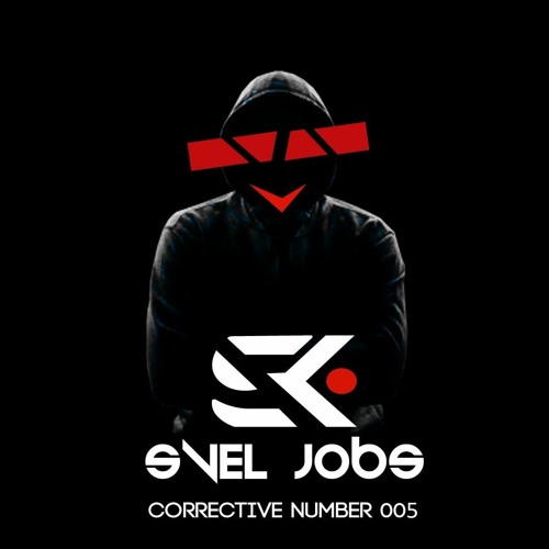 Svel Jobs - Corrective Number 005 (Live Set)