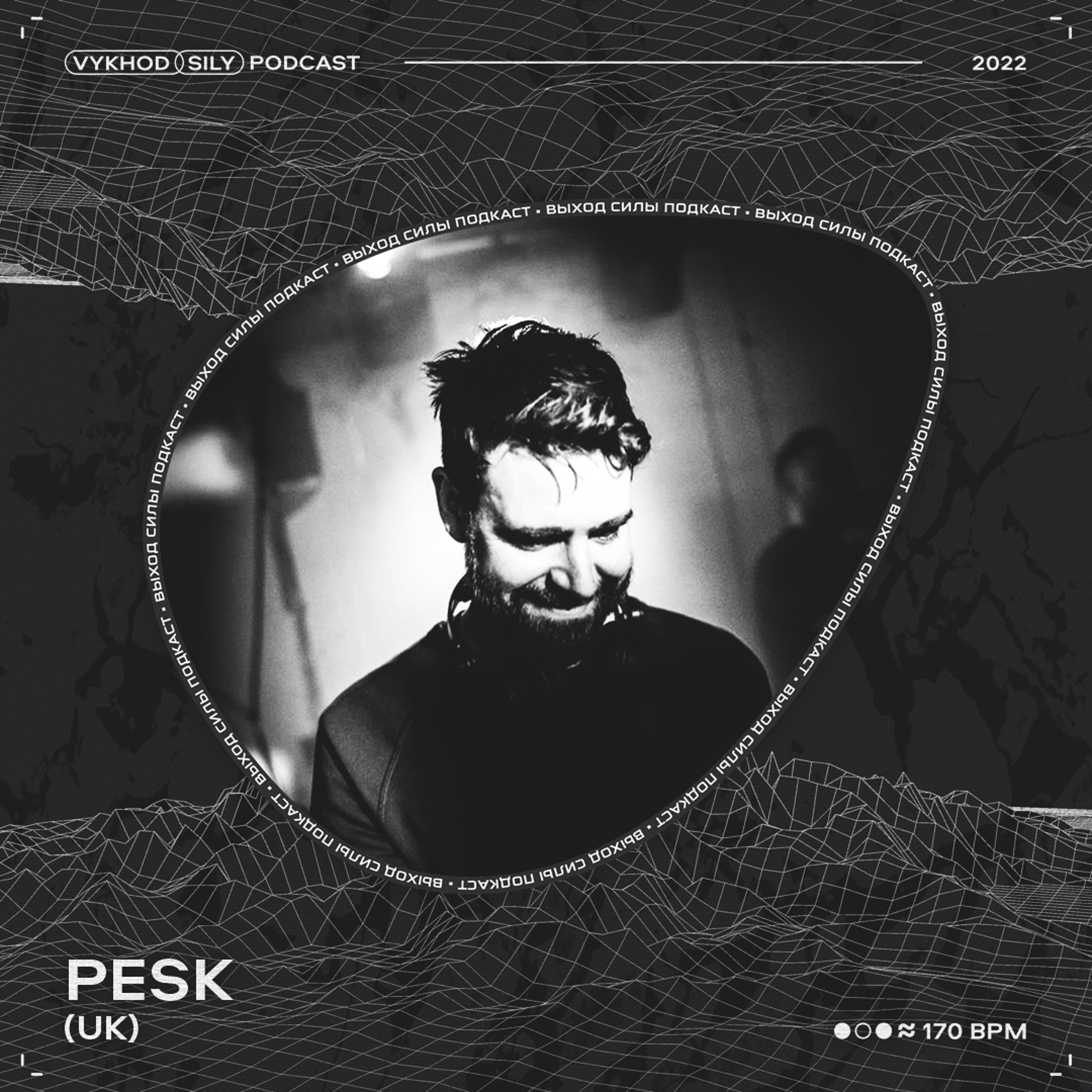 Vykhod Sily Podcast - Pesk Guest Mix episode artwork