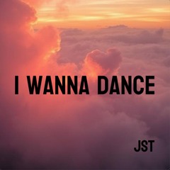 JST - I Wanna Dance
