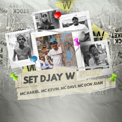 Set Djay W (feat. Mc Davi, Mc Don Juan, Mc Hariel & Mc Kevin)