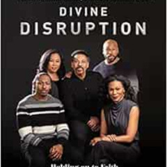 free EBOOK 📩 Divine Disruption: Holding on to Faith When Life Breaks Your Heart by D