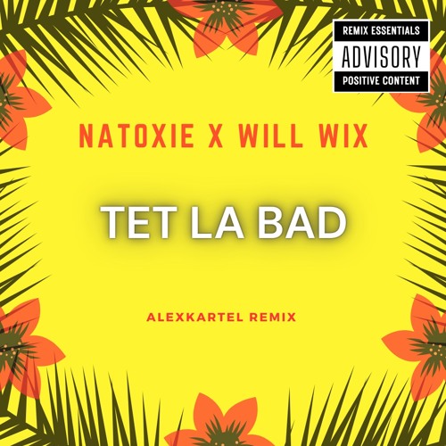 Tet La Bad (ALEXKARTEL REMIX BOUYON)