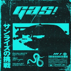 GAS! FT. XELISHURT (PROD. PXLISH BEATZ)