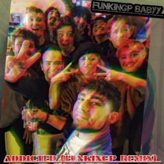 BUSHBABY - ADDICTED (FUNKINGP REMIX)