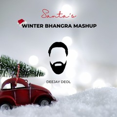 Santa's Winter Bhangra Mashup - Deejay Deol ft.  Karan Aujla, Mani Longia, Babbulicious & Many More