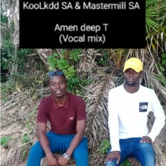 KooLkidd SA & Mastermill SA - Amen Deep T [Vocal Mix].mp3