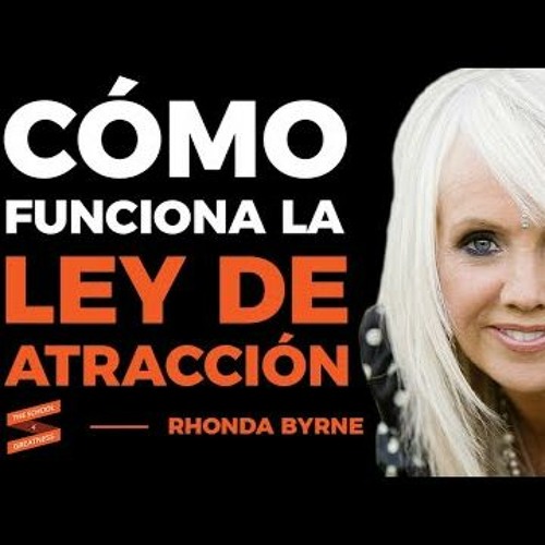 EL SECRETO Cómo Funciona La LEY DE ATRACCIÓN - Rondha Byrne & Lewis Howes. ENTREVISTA