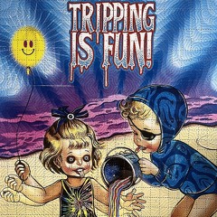 TRIPPING IS FUN ! (Original Mix)