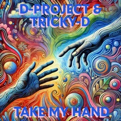 D-Project  & Tricky-D - Take My Hand