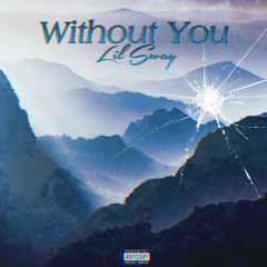 Without You (Prod. EJThaKidd)