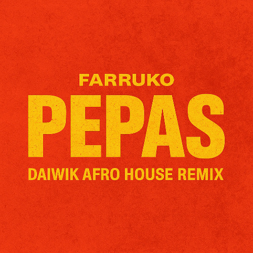 stream-farruko-pepas-daiwik-afro-house-remix-radio-edit-by-daiwik
