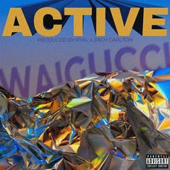 WAIGUCCI - ACTIVE (prod. Ryal x Zach Carlton)