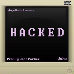 Johc X - H a c k e d (Official Audio)