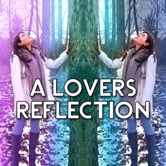 A Lovers Reflection