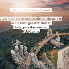 26. März 2023 (Judika) - „Der große Brückenbauer“ (Hebr 5,1–10)