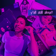 Y’all still sleep?