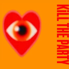 KiLL THE PARTY
