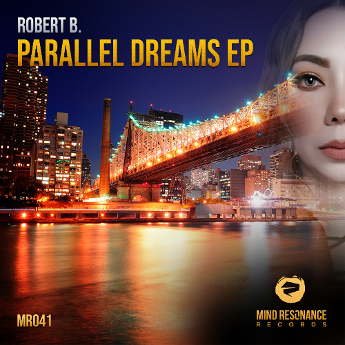 Robert B. - Stellar Bloom | Parallel Dreams EP