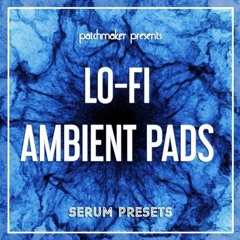 LO-FI Ambient Pads For Serum