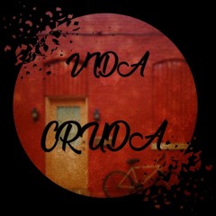 Vida cruda(ft The Desert Fox)