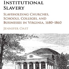 Your F.R.E.E Book Institutional Slavery: Slaveholding Churches,  Schools,  Colleges,  and Businesses