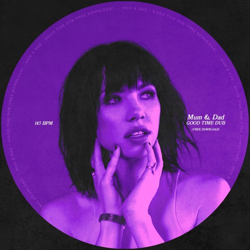 MUM & DAD - GOOD TIME DUB [FREE DOWNLOAD]