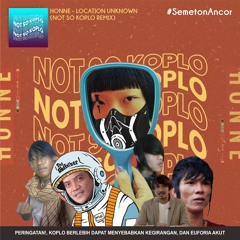 HONNE - LOCATION UNKNOWN \\ NOT SO KOPLO VERSION