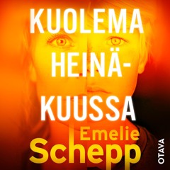 #66 Vieraana Emelie Schepp & Kuolema heinäkuussa