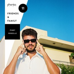Phonica Friends & Family Mix Series 11: Pinky Perzelle