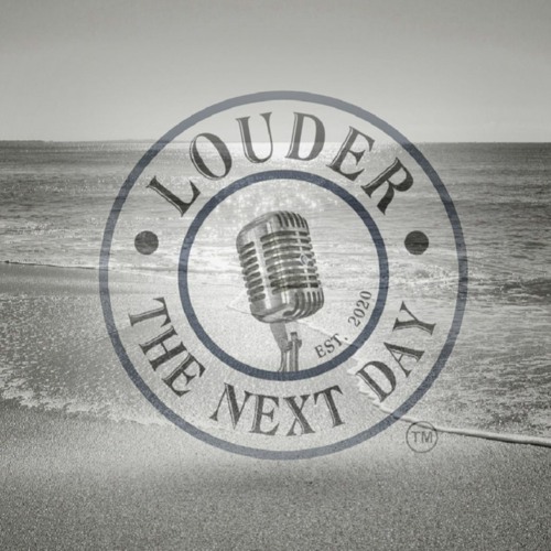 Louder The Next Day  Podcast Ep. 1 "WHERE IT ALL STARTED AT"