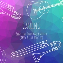 Sebastian Ingresso & Alesso- Calling (Lose my mind)  [ARtic Nerve Bootleg]