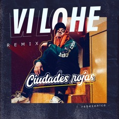 VI LOHE - Ciudades Rojas ( Rebesonico - Remix)