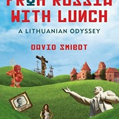 [GET] [KINDLE PDF EBOOK EPUB] From Russia with Lunch: A Lithuanian Odyssey by  David