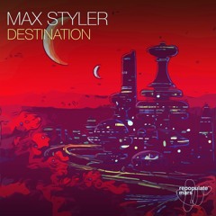 Max Styler - Destination